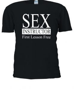 Sex Instructor First Lesson Free T-shirt