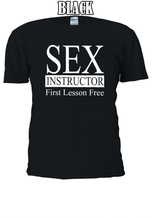 Sex Instructor First Lesson Free T-shirt