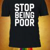 Stop Being Poor Slogan T-shirt