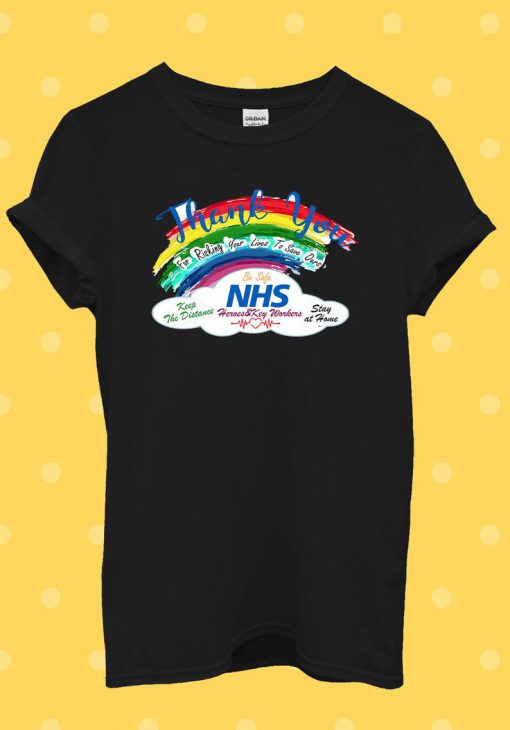 Thank you NHS Rainbow Healtcare Key Workers Hope Stay Safe T Shirt