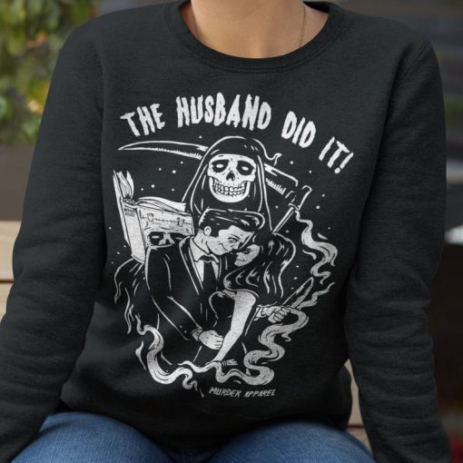 The Husband Did It Sweatshirt for Murderinos And True Crime Addicts