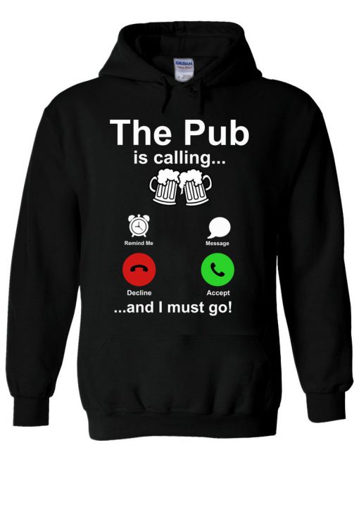 The Pub Is Calling I Must Go Hoodie