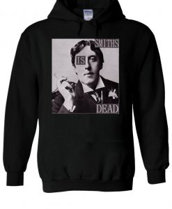 The Smiths Is Dead Oscar Wilde Morrissey Hoodie