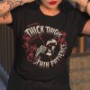 Thick Thighs Thin Patience Feminist T-Shirt