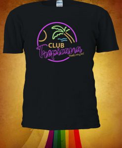 Women's Club Tropicana Drinks Are Free! T-shirt