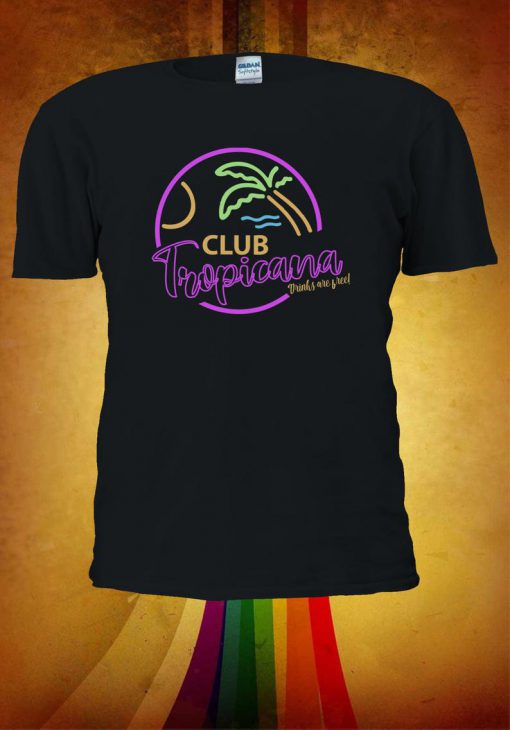 Women's Club Tropicana Drinks Are Free! T-shirt