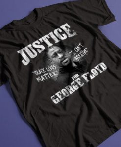 Justice For George Floyd! Black Lives Matter Tee - Support The Movement!