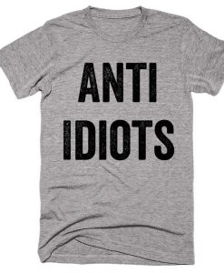 Anti Idiots T-shirt