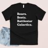 Bears Beets Battlestar Galactica T-shirt