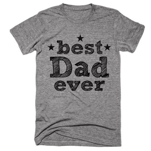 Best Dad Ever T-Shirt