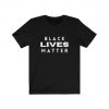 Black Lives Matter Unisex Shirt