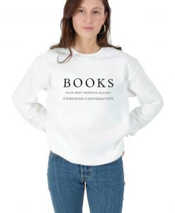 Books Your Best Defence Against Unwanted Conversation Sweatshirt