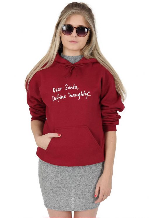 Dear Santa, Define Naughty Hoody Hoodie Top Fashion Blogger Cute Christmas Xmas Good Slogan