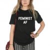 Feminist AF T-shirt