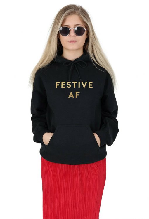 Festive AF Hoody Hoodie