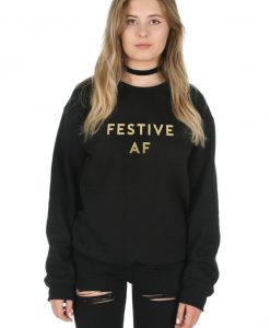 Festive AF Sweatshirt