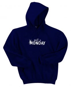 Hello Monday Hoodie