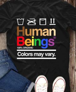 Human Beings Colors May Vary T-shirt