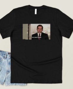 I Am Dead Inside Michael Scott T-shirt Top Shirt Tee The US Office Men's Women's Meme Funny Gift