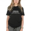 I Tried To Be Normal Once Worst Two Minutes of My Life T-shirt Top Shirt Tee Fashion Grunge Funny Slogan