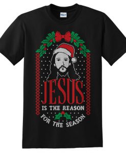 Jesus Is The Reason For The Season T-shirt Top Shirt Tee Funny Men's Kid's Women's Ugly Festive