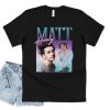 Matt Healy Homage T-shirt Top Shirt Tee Funny Matty 1975 Retro 90's 80's Party