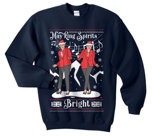 May'king Spirits Bright (Theresa May) Christmas Sweatshirt Sweater Jumper Top Xmas Festive Funny Ugly Awkward Dance Uk Brexit