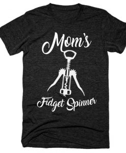 Moms Fidget Spinner Wine Bottle Opener Black T-Shirt