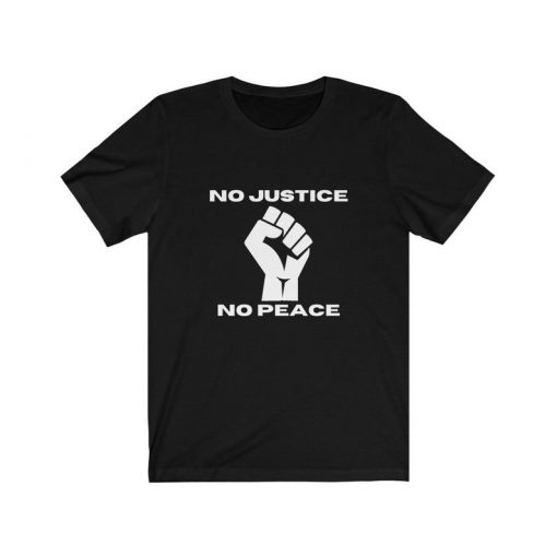 No Justice, No Peace Unisex Tee