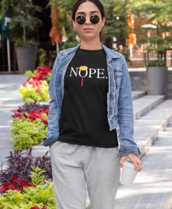 Nope. Anti-Trump Unisex Tee