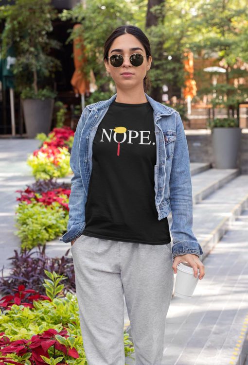 Nope. Anti-Trump Unisex Tee