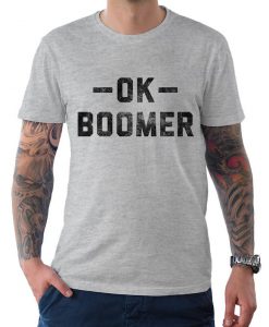 OK Boomer Cool T-Shirt, Women's and Men's All Sizes