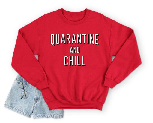 Quarantine And Chill Jumper Sweater Funny Self Isolation 2020 Isolating Social Distancing Distance