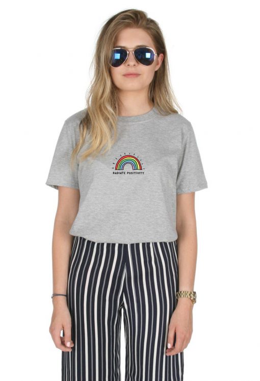 Radiate Positivity T-shirt Top Shirt Tee Fashion Rainbow Positive