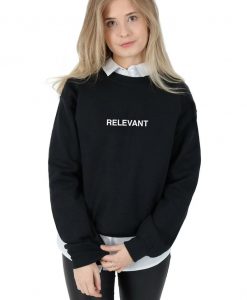 Relevant Sweatshirt Sweater Jumper Top Funny Tumblr Influencer