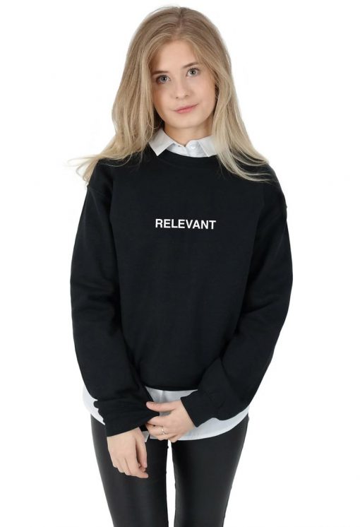 Relevant Sweatshirt Sweater Jumper Top Funny Tumblr Influencer