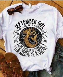 September Girl The Soul Of A Mermaid The Fire Of Lioness T-Shirt