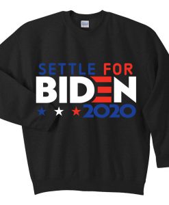 Settle for Biden 2020 Crew Sweatshirt