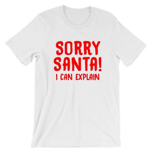 Sorry Santa I Can Explain T-Shirt