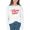 Vegan Vibes Sweatshirt