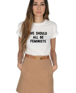 We Should All Be Feminists T-shirt