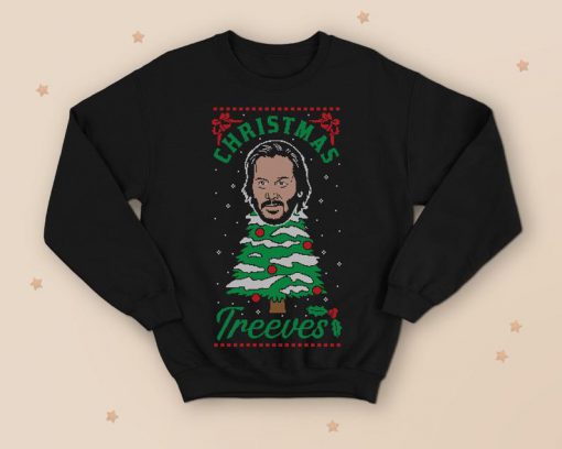 Christmas Treeves Keanau Reeves Sweatshirt Jumper Funny Tree Meme Internet Sensation 2019 Xmas