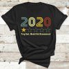 2020 Very Bad Would Not Recommend T-Shirt, Vintage Unisex T-Shirt, Trending T-Shirt, Quarantined 2020 T-Shirt