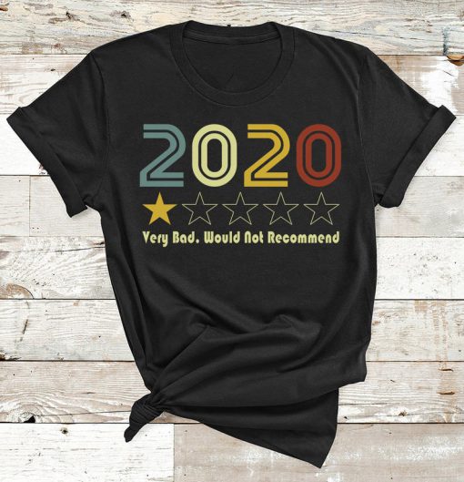 2020 Very Bad Would Not Recommend T-Shirt, Vintage Unisex T-Shirt, Trending T-Shirt, Quarantined 2020 T-Shirt