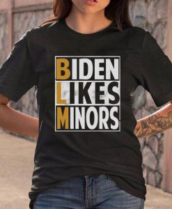 Biden Likes Minors T-Shirt, Black Lives Matter Shirt, Anti Joe Harris Shirt, Unisex T-shirt, Election 2020 Shirt