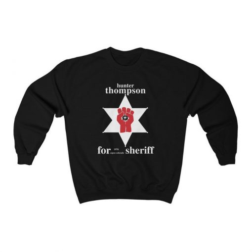 Hunter Thompson Sweatshirt (1970), Retro Star Thompson For Sheriff, Adult Mens & Womens Jumper