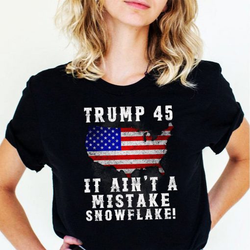 It Ain't A Mistake Snowflake T-shirt, Trump 2020 Election Shirt, Political Shirt, Trump Supporter Gift Shirt