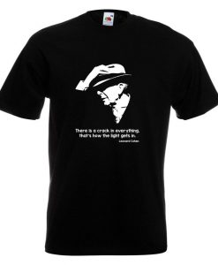 Leonard Cohen T Shirt There Is A Crack In Everything, That's How The Light Gets In