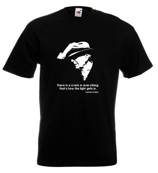 Leonard Cohen T Shirt There Is A Crack In Everything, That's How The Light Gets In