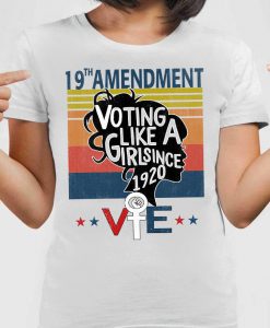 Vintage Voting Like A Girl Since 1920 Shirt, Women Election, Celebrating 100 Years of 19th Amendment Women's Right to Vote